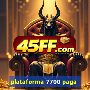 plataforma 7700 paga